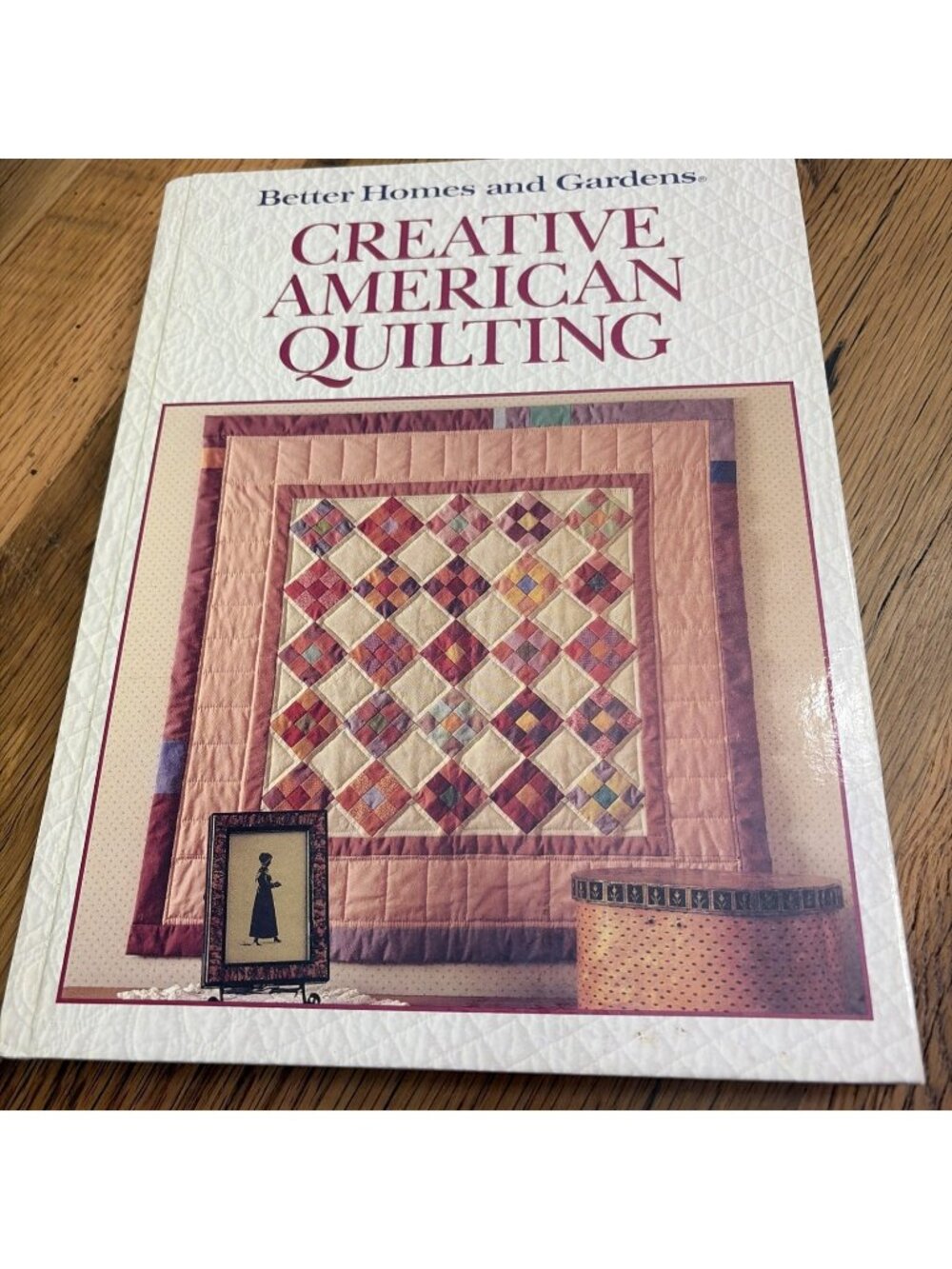 Better Homes and Gardens Creative American Quilting Vintage Cottage
